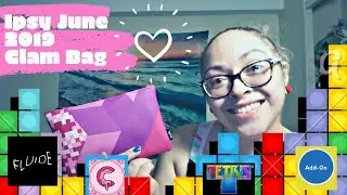 Ipsy June 2019 Glam Bag | Tetris X