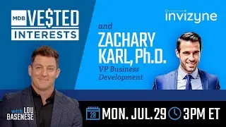 MDB Vested Interests - Episode 7- Invizyne Technologies Business Development with Zachary Karl