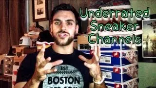 Underrated Sneaker Channels