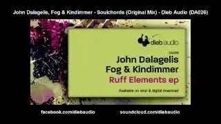 John Dalagelis, Fog & Kindimmer - Soulchords (Original Mix) - Dieb Audio (DA026)