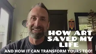 How art saved my life &mdash; and how it can change yours too!