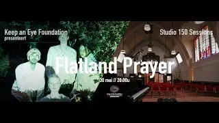 Studio 150 Sessions: Flatland Prayer