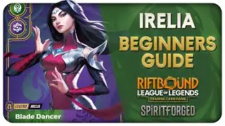 Irelia Is a Trap for New Players&hellip; | Irelia Beginners Guide | Riftbound TCG