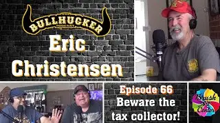 Episode 66 Eric Christensen.  Beware the tax collector!