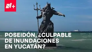 Inundaciones en Progreso, Yucatán, ¿venganza del dios Chaac por estatua de Poseidón? - En Punto