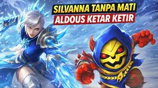 Silvanna OP Gila! Aldous Auto Takut 😱 | MLBB Gameplay