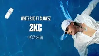 White 2115 x slowez - 2KC (Official Audio)