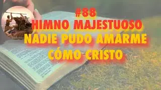 NADIE PUDO AMARME COMO CRISTO | HIMNO MAJESTUOSO #98