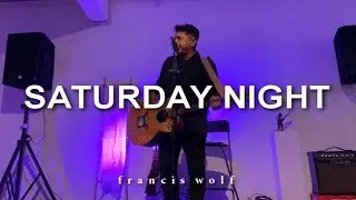 Francis Wolf - Saturday Night  (Acoustipsy Dec 2021)
