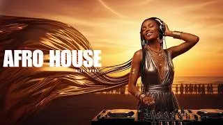 Afro Soul House 2026 🌍 Warm Grooves & Deep Emotions | Soulful Afro House Vibes