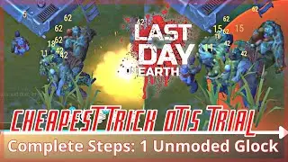 EZ Otis Trial - Need 1 Unmoded Glock | Commune S.47 | Last Day On Earth Survival