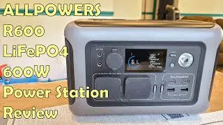 New Bluetti EB3A and River 2 Competitor | ALLPOWERS R600 600W LiFePO4 Power Station Review