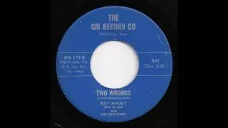 Ray Awalt with Ray & Red & The Bi Stones - Two Wrongs