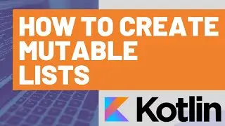 How to Create Mutable Lists in Kotlin