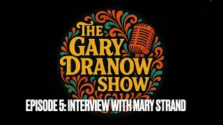 A Conversation with Mary Strand - The Gary Dranow Band Show