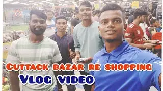 Cuttack bazar re shopping kate disom hej huyena// vlog video//