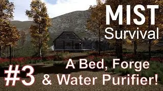 Mist Survival Season 1 Ep 3 A Bed, Forge & Water Purifier!