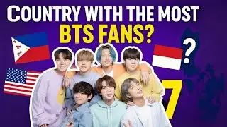TOP 7 Countries with the MOST FANATIC BTS Fans&ndash;Your Country Included?
