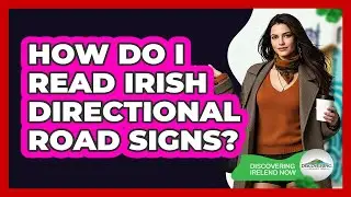 How Do I Read Irish Directional Road Signs?