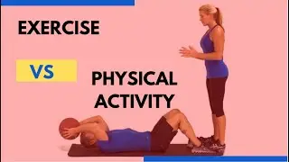 Difference Between Exercise and Physical Activity