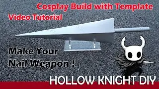 How to Build the Hollow Knight Nail Weapon | Easy EVA Foam Template + Tutorial