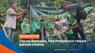 PONOROGO - Cegah Bencana, PKB Ponorogo Tanam Ribuan Pohon