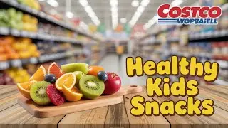 Healthy Low-Sugar & Organic Snacks for Kids at Costco, Sam&rsquo;s Club, and BJ&rsquo;s