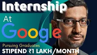 INTERNSHIP At ➤ GOOGLE🔥🔥 | STIPEND ₹1 LAKH/MONTH | Pursuing Graduates | Winter Internship JAN 2025⚡⚡