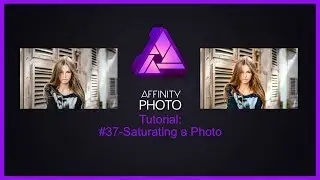 Affinity Photo Tutorial #37-Satuation of a Photo