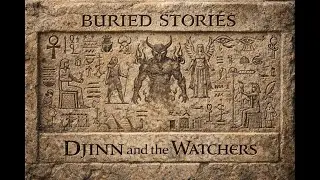 Buried Stories - Djinn and the Watchers