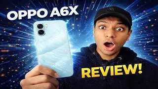 OPPO A6X: The Budget Smartphone KING?