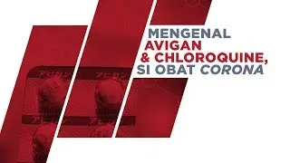 Mengenal Avigan dan Klorokuin Atasi Covid-19