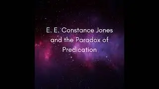 E. E. Constance Jones and the Paradox of Predication #1220