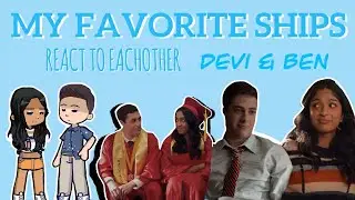 My favorite ships react to each other|Devi & Ben| NHIE (use 1.80x- 2x speed) 
