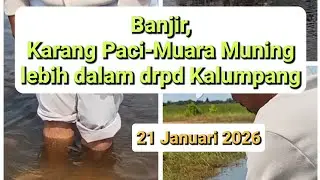 Banjir, Masta-Karang Paci-Muara Muning, 21 Januari 2026