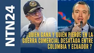 ¿Quién gana y quién pierde en la guerra comercial desatada entre Colombia y Ecuador ?
