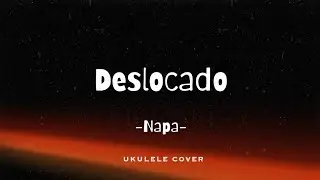 🎶 Deslocado - Napa | Ukulele Cover 🎶