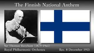 The Finnish National Anthem, Beecham & RPO (1955) フィンランド国歌 ビーチャム