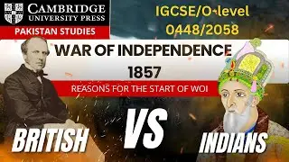 4.1 War of Independence 1857 | Reasons for the start of WOI | Pakistan Studies | O-Level/IGCSE |