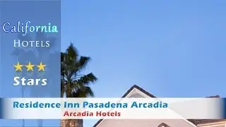 Residence Inn Pasadena Arcadia 3 Stars Arcadia, California