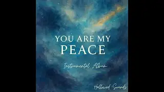 YOU ARE MY PEACE - OVERTURE || GOSPEL PIANO INSTRUMENTAL || HALLOWED SOUNDS