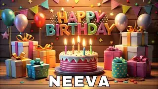 Happy Birthday Neeva, Birthday Wishes, Birthday Song, Whatsapp Status, Today, hbd