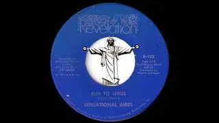 Sensational Aires - Run To Jesus [Revelation] 1972 Black Gospel Soul 45