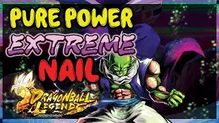 EXTREME NAIL! NAAAAAIL!!!! WHY ARE YOU SO GOOD??? | DRAGON BALL LEGENDS