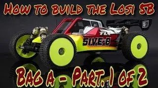 How to build the Losi 5ive B - Episode 1 - Bag A - Part 1 of 2 - 4K