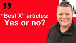 Стоит ли писать статьи категории &laquo;Лучшие X&raquo;? Дискуссия с Ником Лероем
