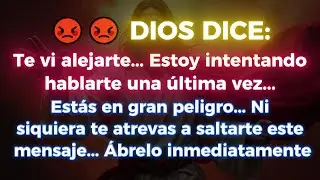 😡😡 DIOS DICE: TE VI DAR LA ESPALDA... INTENTO UNA ÚLTIMA VEZ HABLARTE... ESTÁS EN UN GRAN PELIGRO
