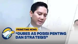 Komisi I DPR: Dubes AS Posisi Penting dan Strategis  - [Primetime News]