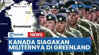 🔴Kanada Mulai Siaga Penuh, Banyak Turunkan Militernya Berjaga di Greenland