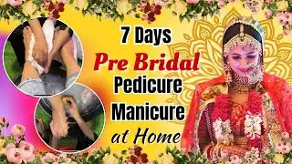 Pre Bridal at Home Day 4 - Pedicure Manicure | Parlour से अच्छा Pedi-Mani Feet and Hand Brightening